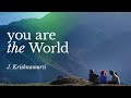 You are the World – J. Krishnamurti