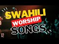 🔴Best Swahili Worship Songs of All Time | Deep Spirit-Filled Worship Mix | @DJLifa