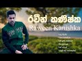 Best Of Raween Kanishka |  නිදහසේ අහන්න සුන්දර ගීත එකතුවක්