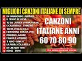 Le più Belle Canzoni Italiane di Sempre 🌲 Musica Italiana anni 60 70 80 90 Playlist 🌲 Italian Music