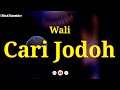 Cari Jodoh - Wali | Bisa Karaoke