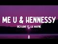DeJ Loaf - Me U & Hennessy (Lyrics) ft. Lil Wayne