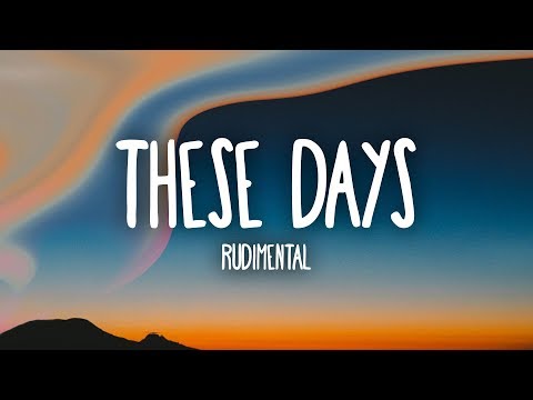 Download Rudimental - These Days (Lyrics) Ft. Jess Glynne, Macklemore & Dan Caplen free