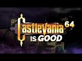 The Castlevania N64 Games are Better Than You Thought | A Contextual Castlevania N64 Retrospective