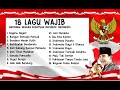 18 Lagu Wajib Nasional  Indonesia Lawas ll BagusUmh Channel #indonesia