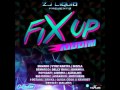 "FIX UP" RIDDIM MIX (ZJ LIQUID) mixed by DaCapo