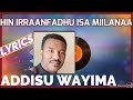🛑HIN IRRANFADHU ISA MIILANAA! Addisu Waayima  (faarfannaa barreeffamaan)[Addisu W. song with lyrics]