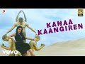 Aanandha Thaandavam - Kanaa Kaangiren Tami Lyric | G.V. Prakash Kumar