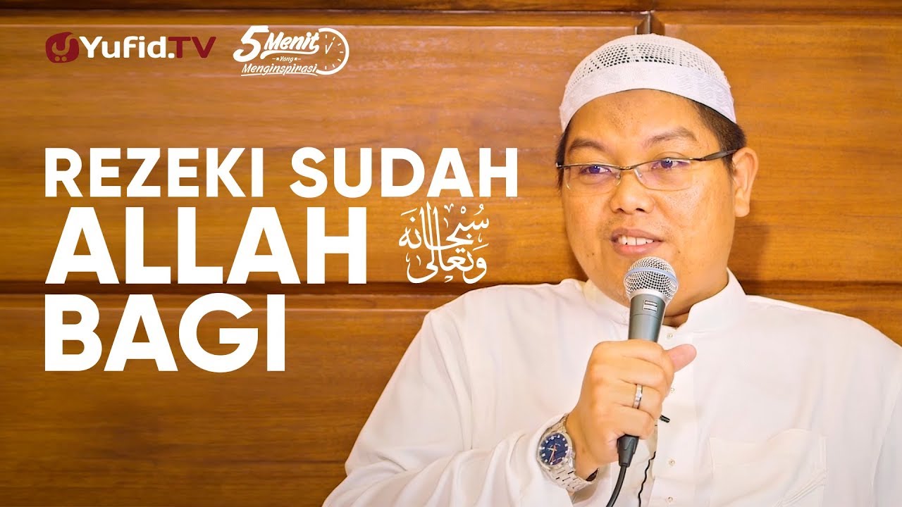 Rezeki Sudah Allah Bagi - Ustadz Firanda Andirja, M.A. - 5 Menit yang Menginspirasi Rezeki Sudah Allah Bagi - Ustadz Firanda Andirja, M.A. - 5 Menit yang Menginspirasi