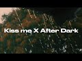 I like the way you kiss me X After Dark | Electro Flip |