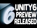 Unity 6 Preview Released - The Final Before the Run-Time Fee!