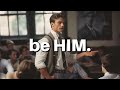 How to be "him"