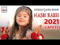 Hasbi Rabbi Jalallah - 2021 New Heart Touching Beautiful Kids Naat Sharif - Khirad Zahra Shigri