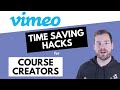 Vimeo Time Saving Hacks for Course Creators [updated for 2023]