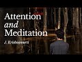J. Krishnamurti: Attention and Meditation