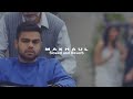 Makhaul - Akhil ( Slowed + Reverb )