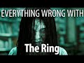 Everything Wrong With The Ring In 14 Minutes Or Less