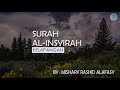 Surah Al-Insyirah dan Terjemahannya - Mishary Rashid Alafasy