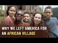 We Left America to Become Farmers in an African Village : Our Story