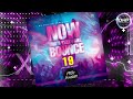 NOW That's What I Call Bounce 19 - Nickiee & Pitch Invader - DHR