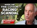 Inside the horse switching scandal that rocked Australian racing | A Current Affair