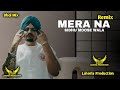 Mera Na X Dhol Mix x Lahoria Production x Dj Happy By Lahoria Production Remix