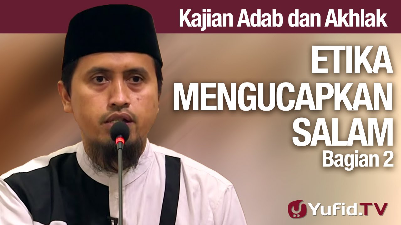 Kajian Akhlak #14: Etika Mengucapkan Salam Bagian 2 - Ustadz Abdullah Zaen, MA Kajian Akhlak #14: Etika Mengucapkan Salam Bagian 2 - Ustadz Abdullah Zaen, MA