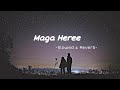 Maga Heree - මග හැරී || (slowed + reverb) || Mihiran