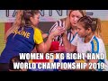 SENIOR WOMEN 65 KG RIGHT HAND FULL CLASS (World Armwrestling Championship 2019)