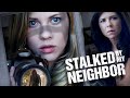 Stalked By My Neighbor - Full Movie