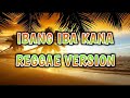 IBANG IBA KANA - REGGAE REMIX [[ DJ SOYMIX ]]