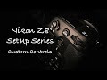 How-to Set Up Your Nikon Z8 - Custom Controls