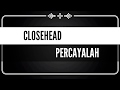 Closehead - Percayalah (Heart Of Pop) Lirik dan chord kunci gitar