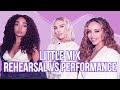 Little Mix: Rehearsal vs Performance