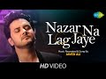 Nazar Na Lag Jaye , Recreated , Javed Ali