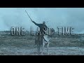 Bjorn Ironside || One Last Time (Vikings)
