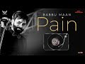 Babbu Maan Pain (Full Song) | Ik C Pagal | Latest Punjabi Songs 2018