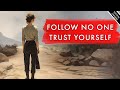 Follow No One! Trust Yourself: 7 Life Changing Lessons by Ayn Rand (philosophy of objectivism)