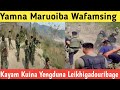 Yamna Maruoiba Wafamsing🔥Kayam Kuina Yengduna Leikhigadouribage //