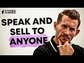 How to Speak and Sell to ANYONE