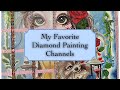 YouTube Diamond Painting Artists To Follow | My Favorite Channels!