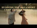 [playlist] If loving you was a sport, I got all gold medals