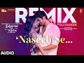 Naseeb Se (Remix) (Audio):  Kartik Aaryan, Kiara Advani | Payal Dev, Vishal Mishra | DJ Hardik