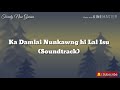 Ka Damlai Nunkawng hi Lal Isu - Soundtrack