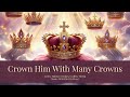 Crown Him With Many Crowns | Hymns | Piano Instrumental with Lyrics