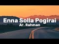 Ar. Rahman - Enna Solla Pogirai (Lyrics)
