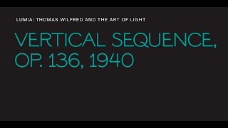 Thomas Wilfred, "Vertical Sequence, Op. 136"