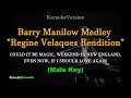 Barry Manilow Medley (Regine Velasquez Rendition) - MALE KEY  (Karaoke Version)