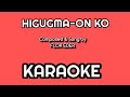 HIGUGMA-ON KO - KARAOKE | WARAY-WARAY SONG |Composed and Song by: FLOR EDER