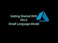 Getting Started With Microsoft's Small Language Model Phi-3 - A Game Changer!